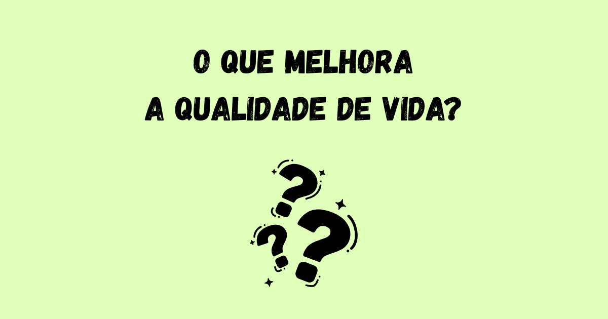 Dicas Saudáveis para Melhorar a Qualidade de Vida